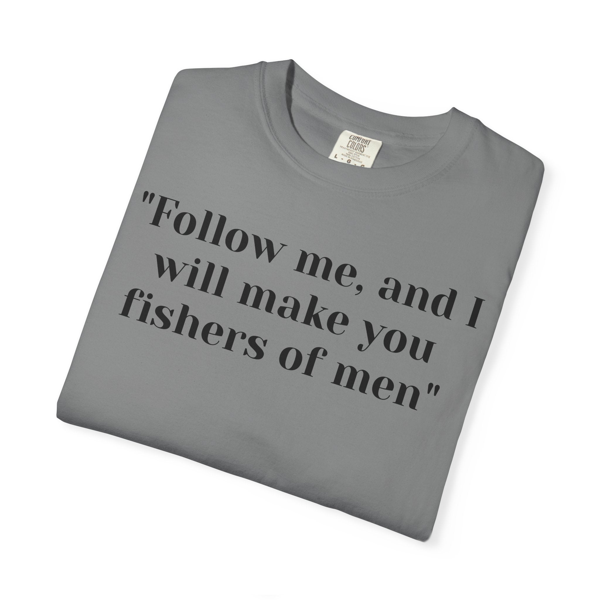 Matthew 4:19 Follow me Unisex Garment-Dyed T-shirt