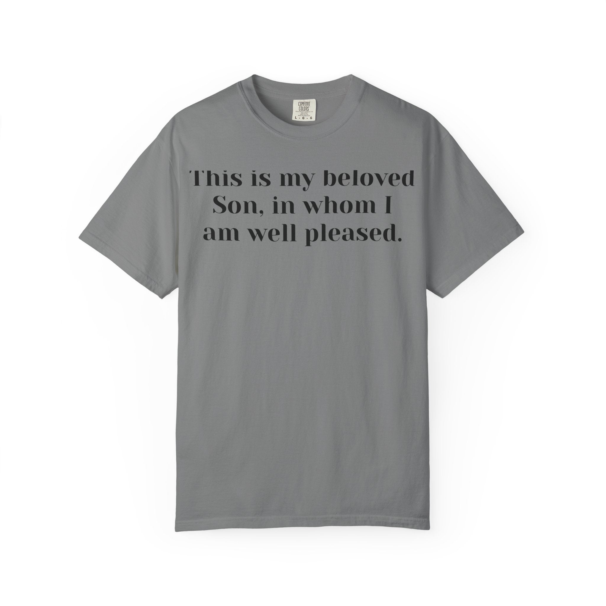 Copy of Matthew 3:17 This is my beloved Son  Follow me Unisex Garment-Dyed T-shirt