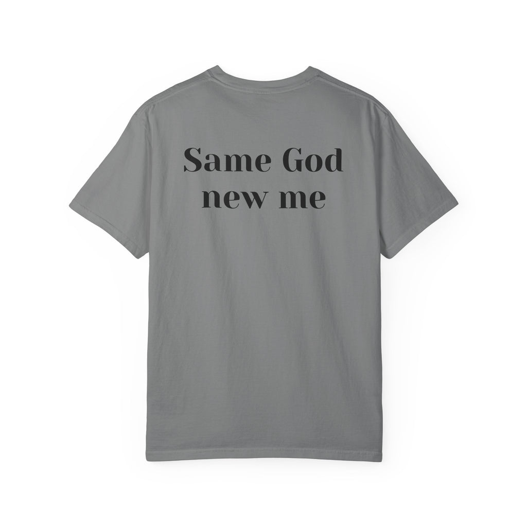 Same God new me Unisex Garment-Dyed T-shirt