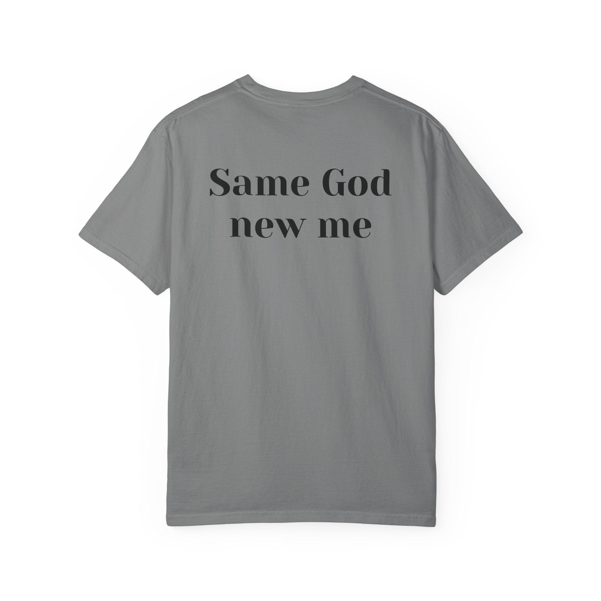 Same God new me Unisex Garment-Dyed T-shirt