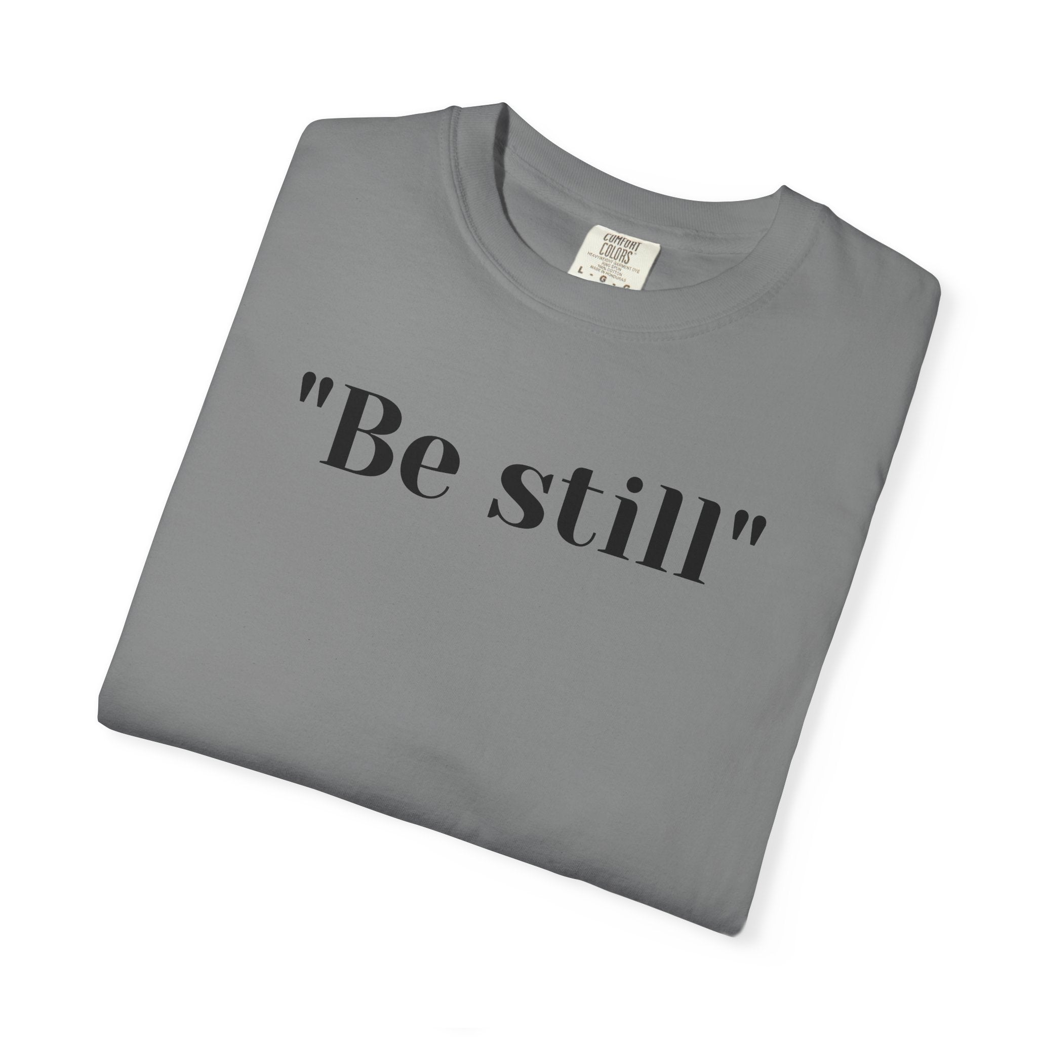 Be still simplified  Unisex Garment-Dyed T-shirt