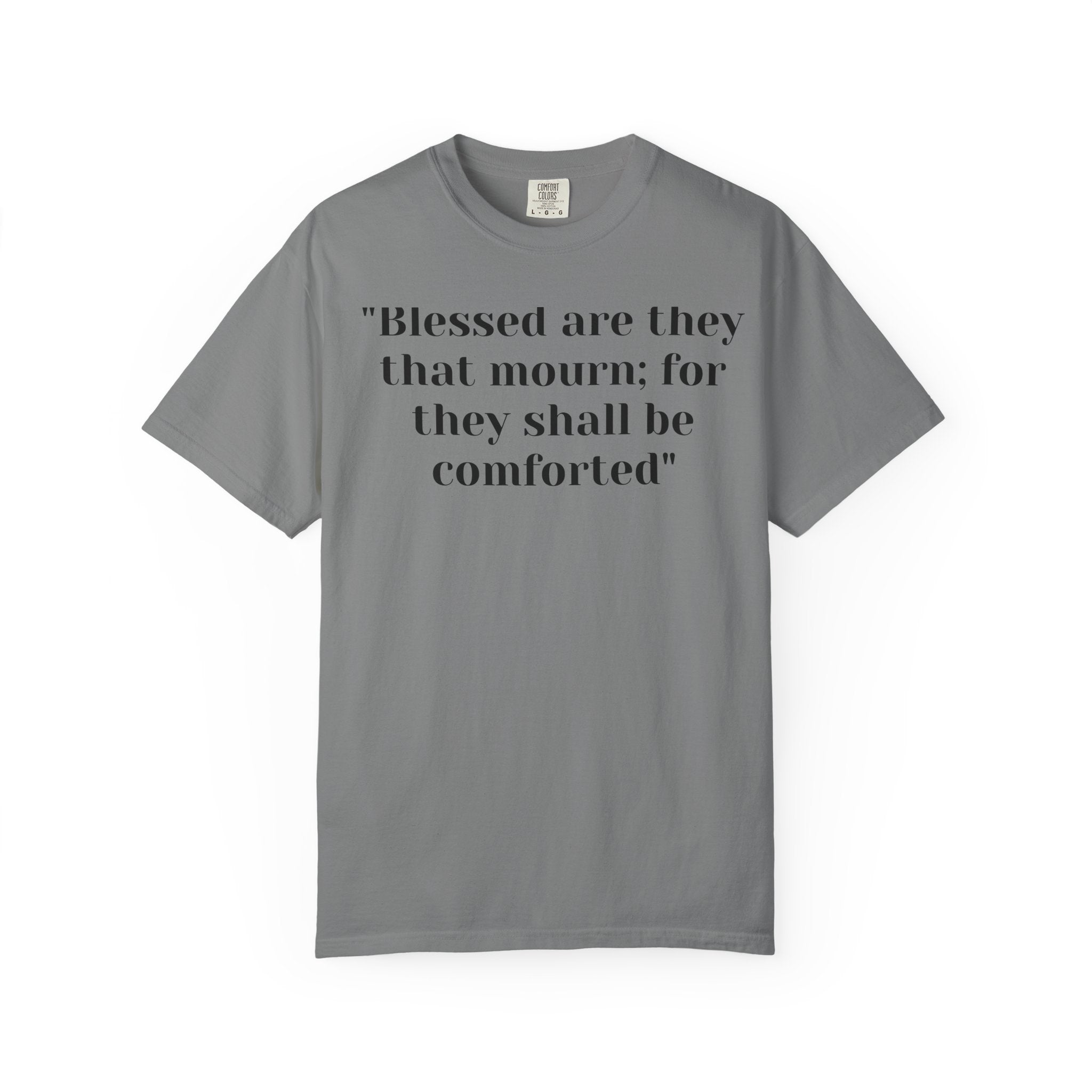 Matthew 5:4 Blessed are they that mourn  Follow me Unisex Garment-Dyed T-shirt