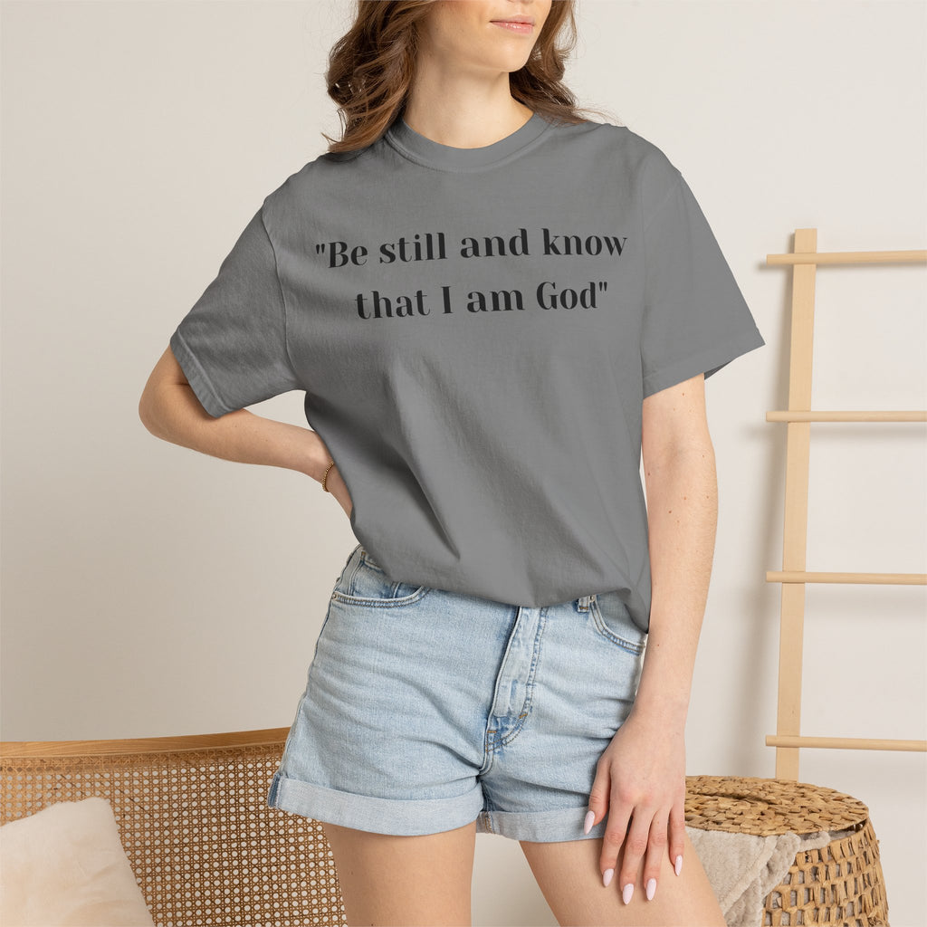 Be still Unisex Garment-Dyed T-shirt